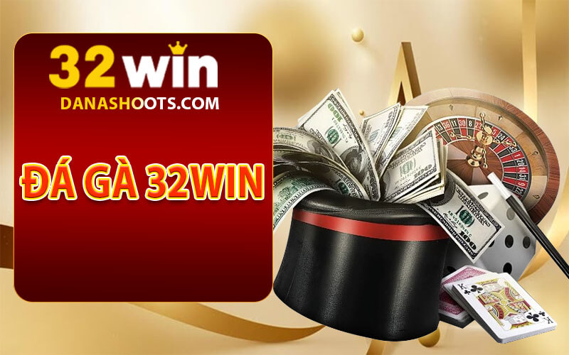 Đá gà 32win