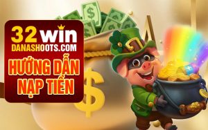 Nạp tiền 32Win